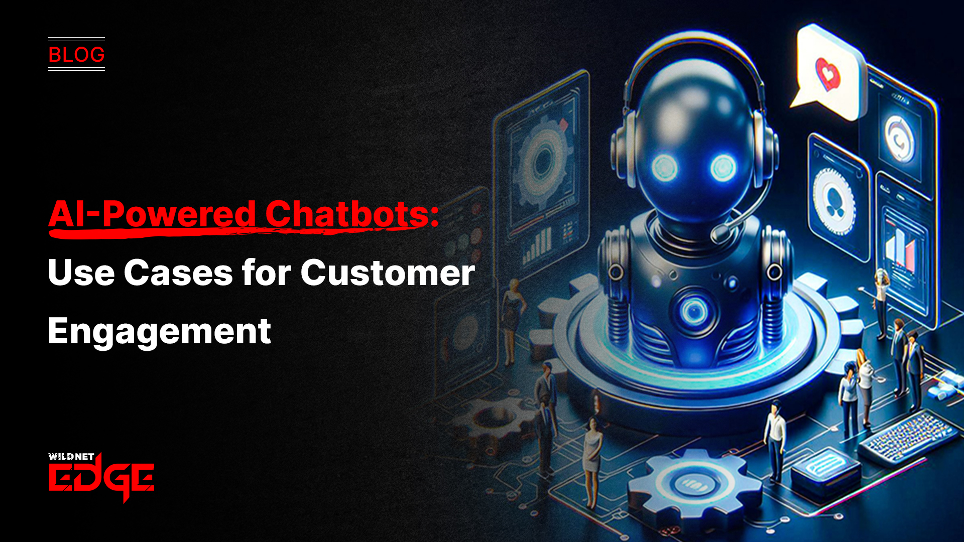 AI-Powered Chatbots: Use Cases for Customer Engagement