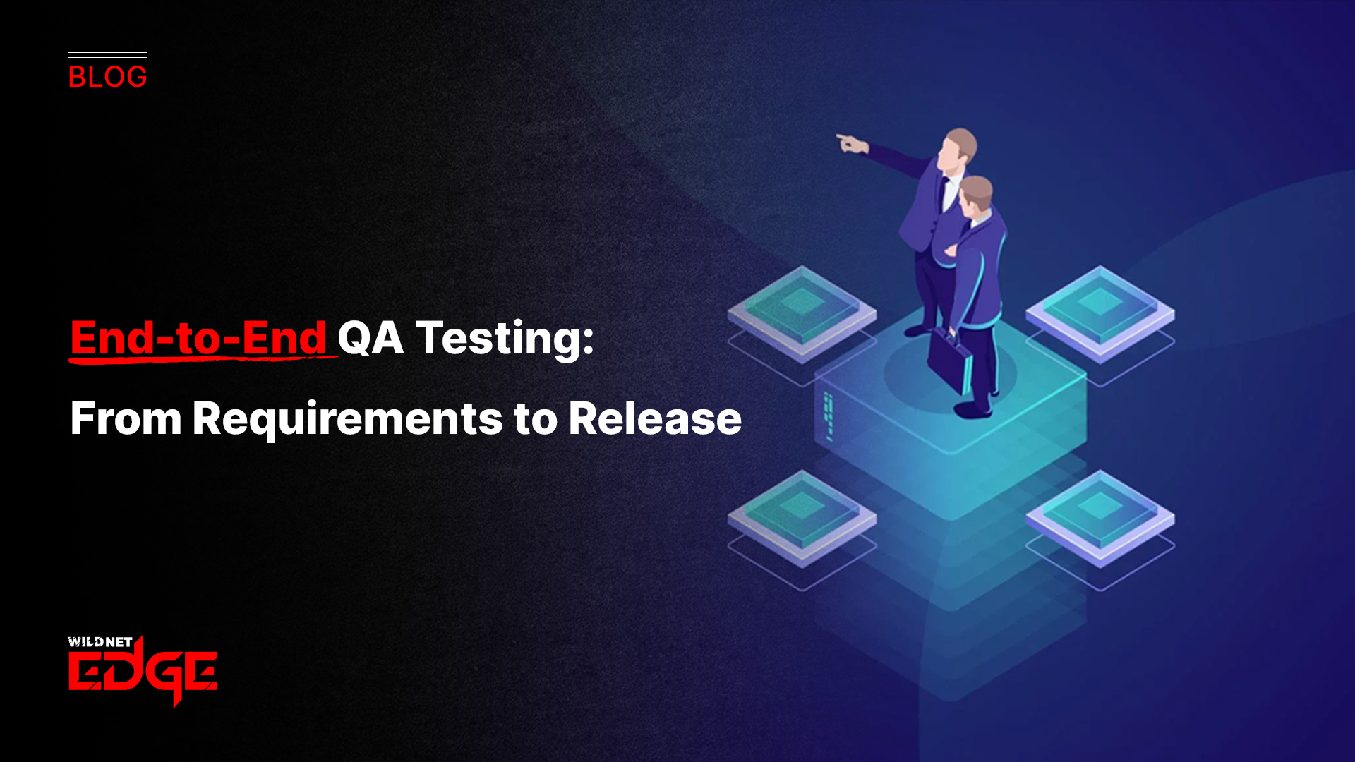End-to-End QA Testing: From Requirements to Release