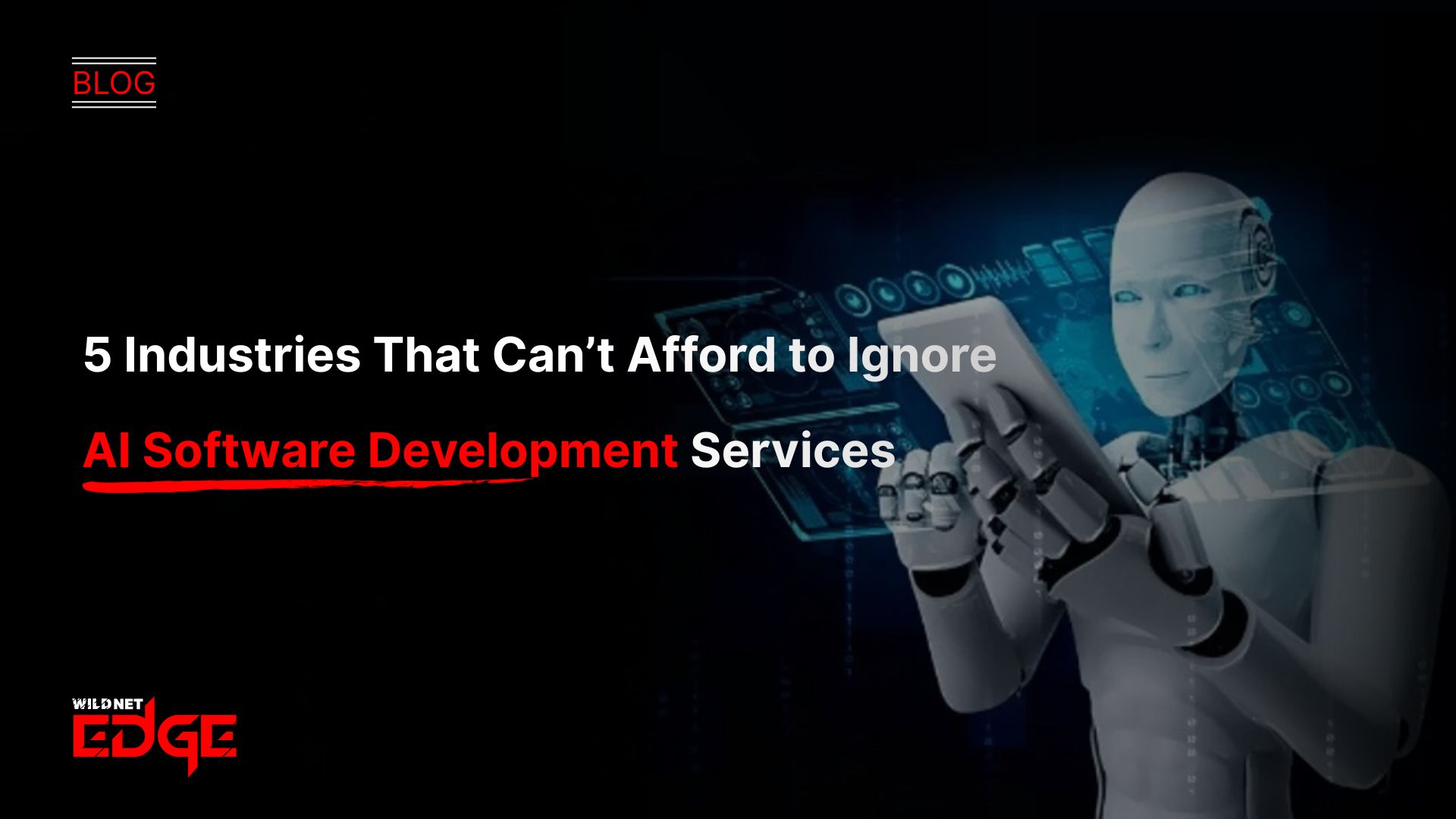 5 Industries That Can’t Afford to Ignore AI Software Development Services