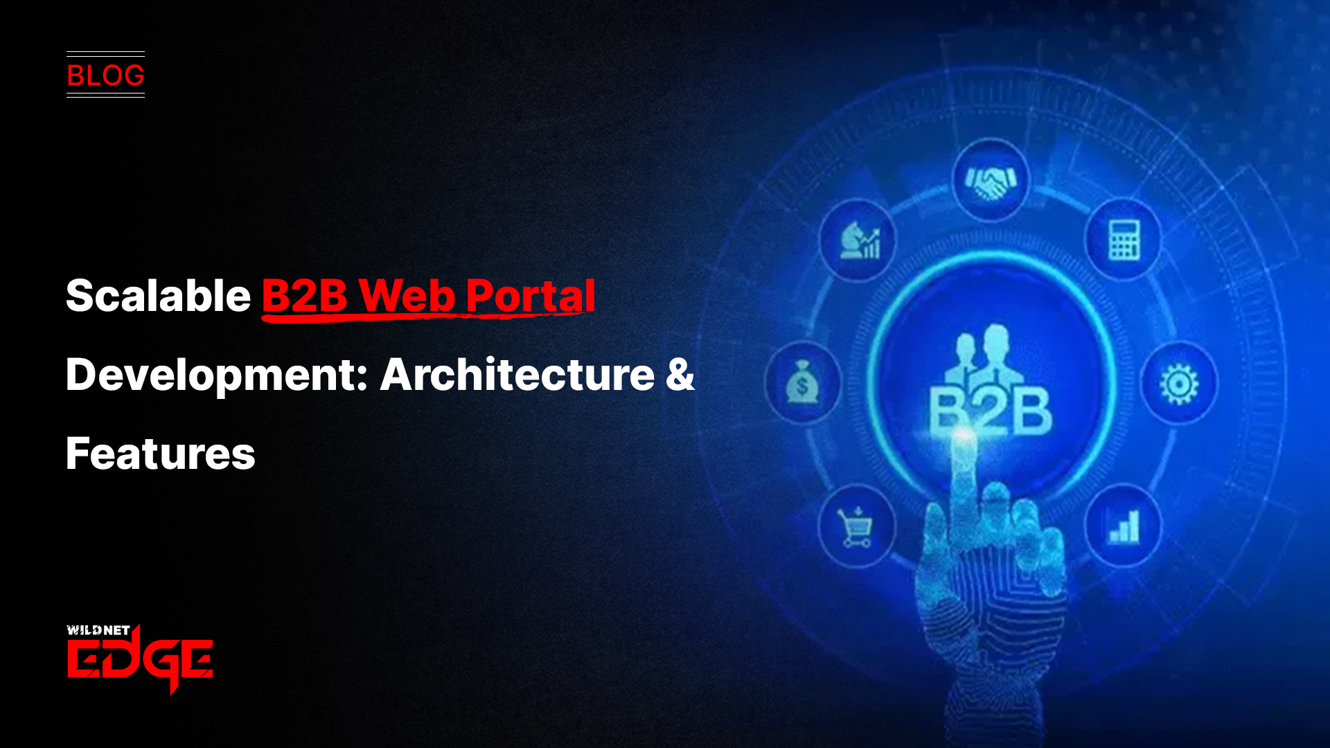 Scalable B2B Web Portal Development: Architecture & Features