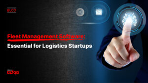 Fleet Management Software: A Must-Have for Logistics Startups