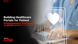 Building Healthcare Portals for Patient Engagement Software