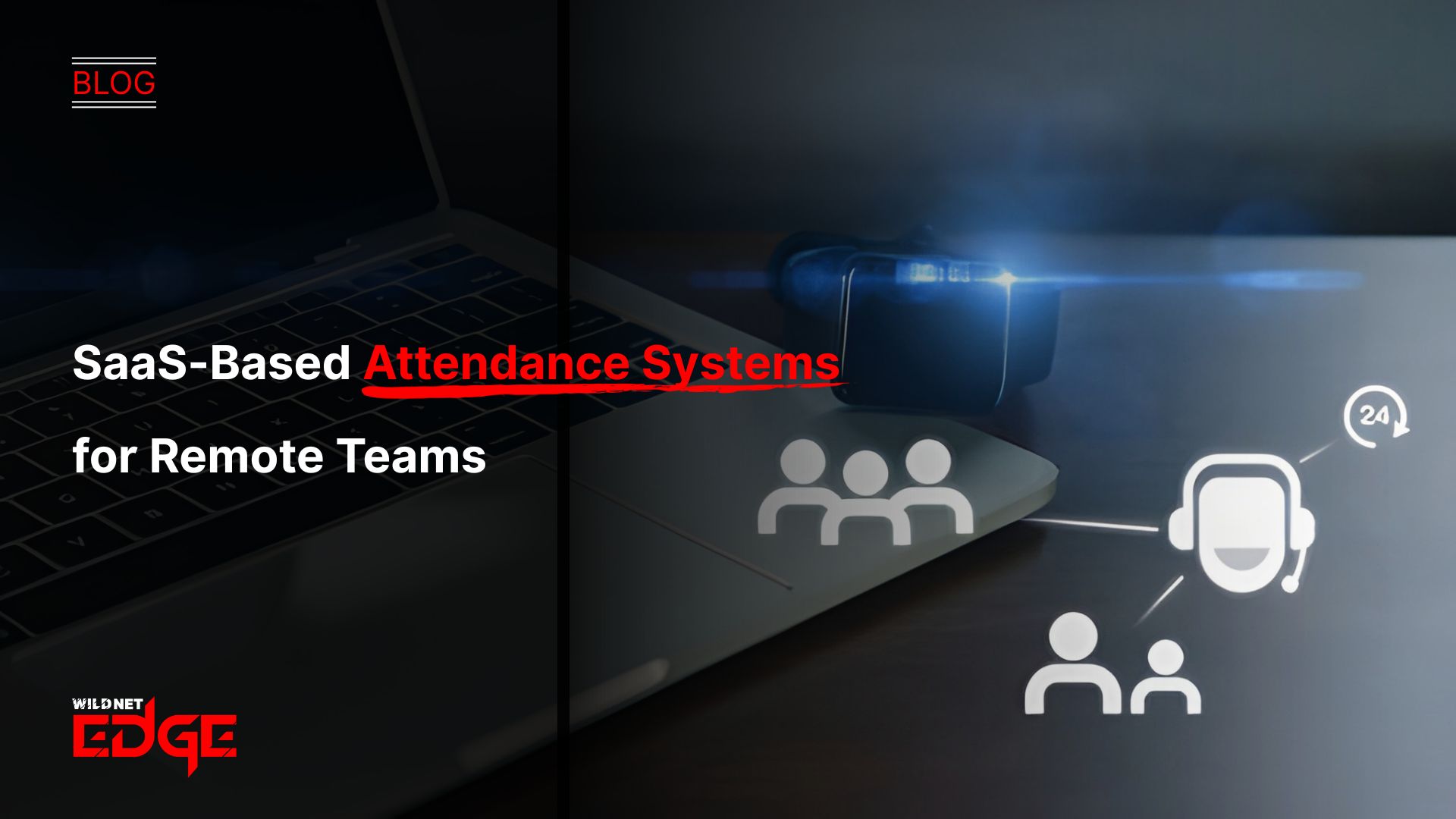 SaaS-Based Attendance Systems for Remote Teams