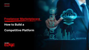 Freelancer Marketplaces: How to Build a Competitive Platform