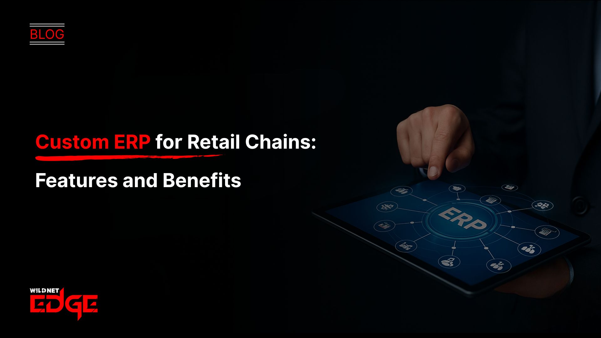 Custom ERP for Retail Chains Features and Benefits