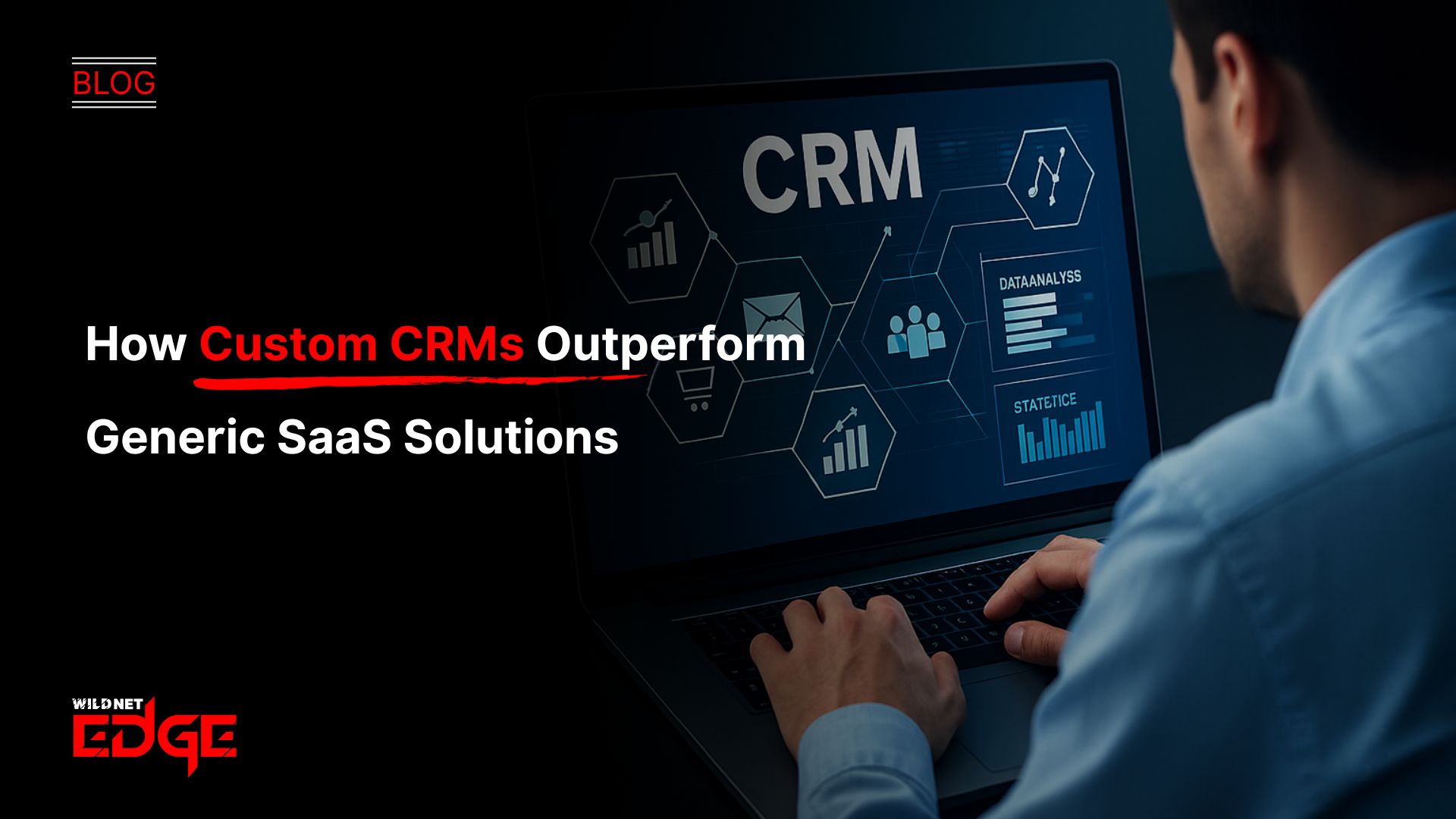 How Custom CRMs Outperform Generic SaaS Solutions