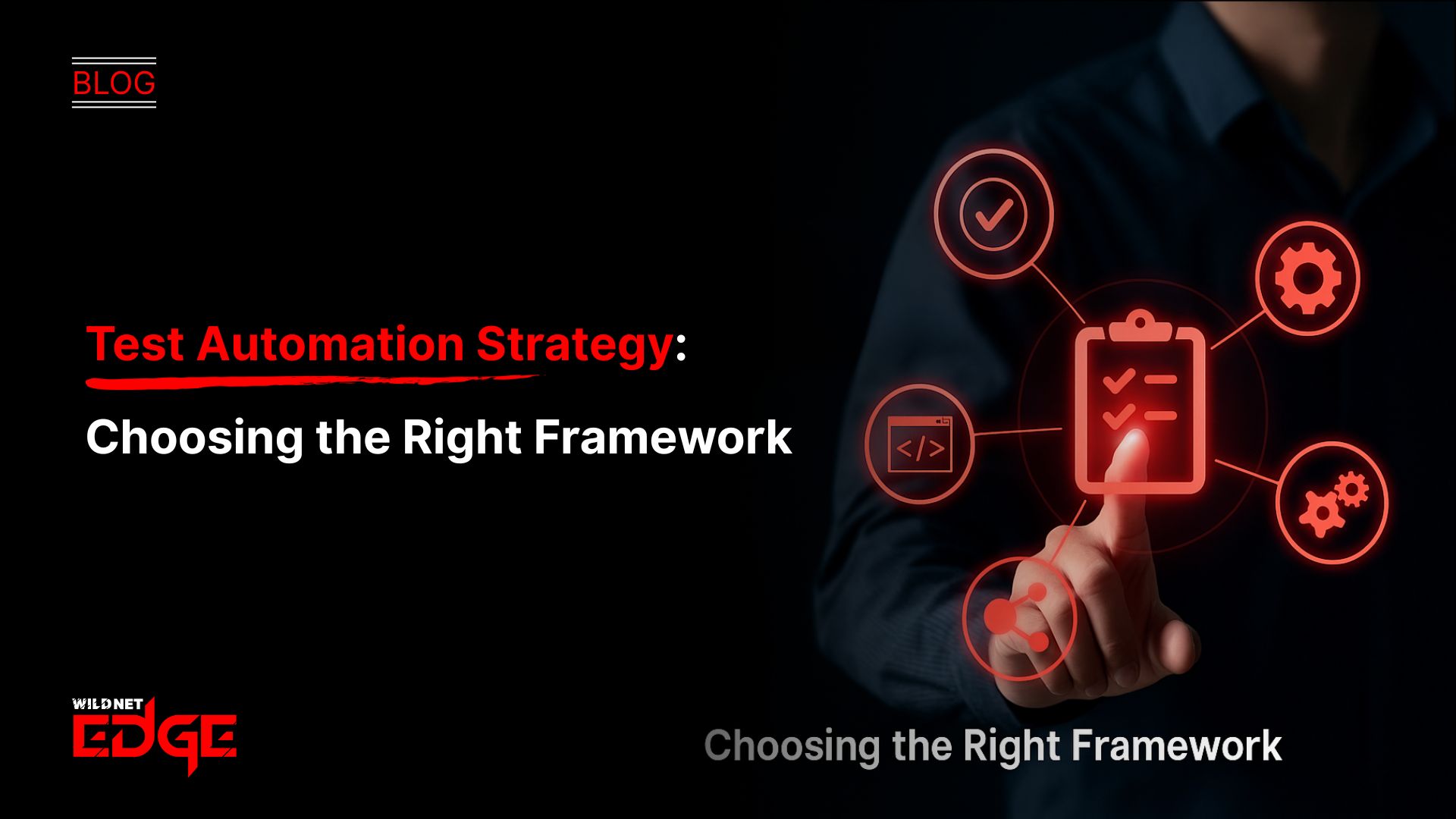 Test Automation Strategy Choosing the Right Framework