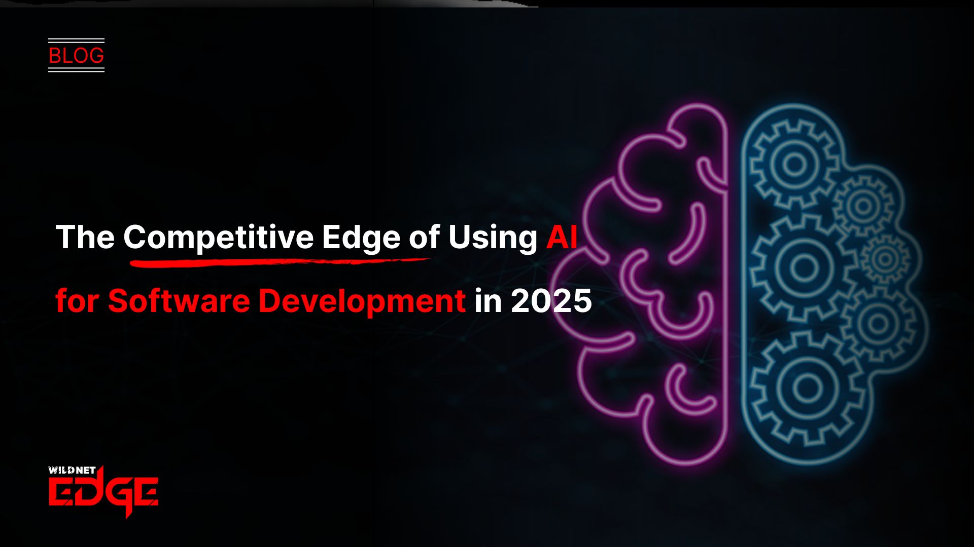The Competitive Edge of Using AI for Software Development in 2025