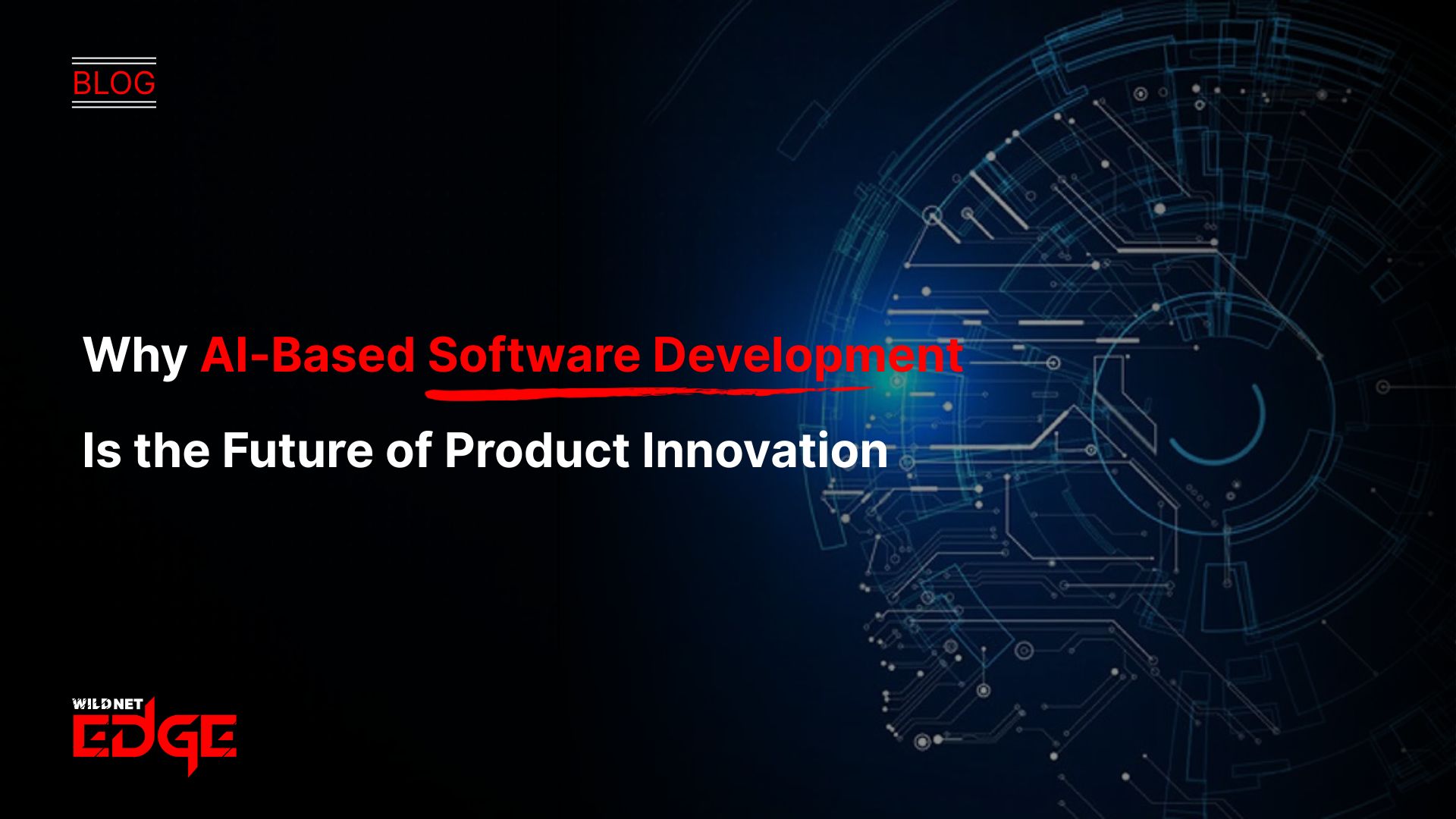 Why AI-Based Software Development Is the Future of Product Innovation