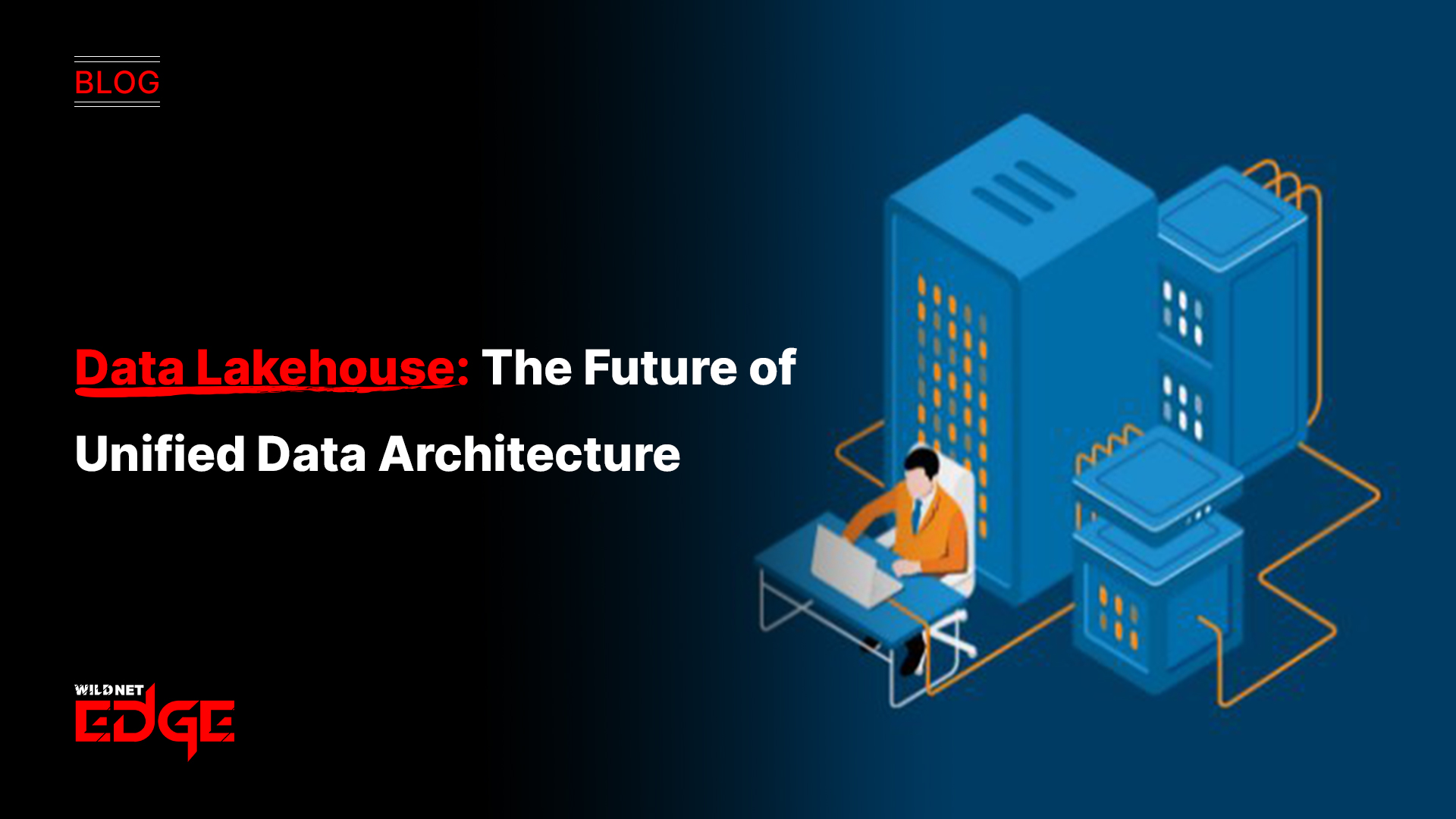 Data Lakehouse: The Future of Unified Data Architecture