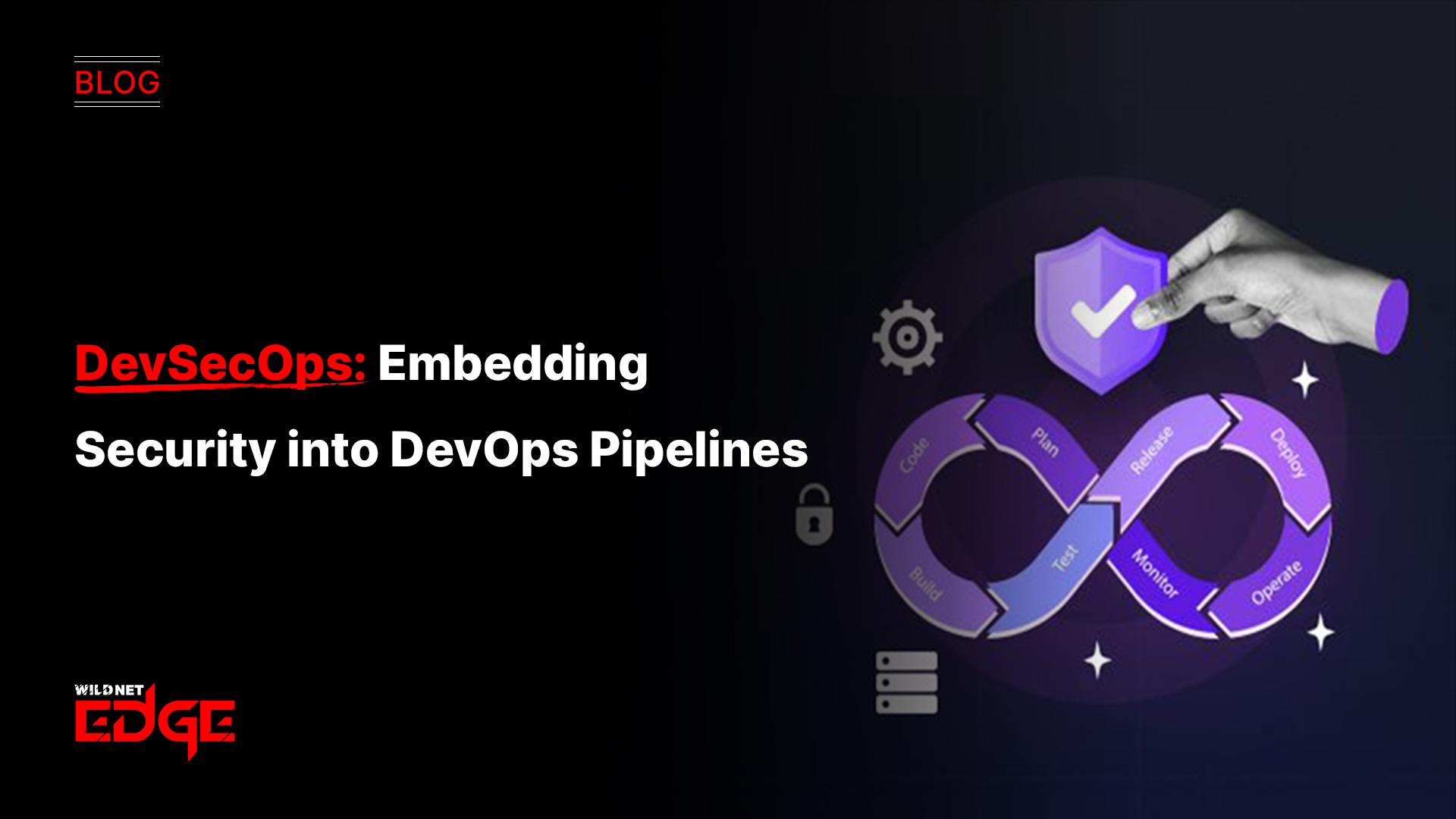 DevSecOps: Embedding Security into DevOps Pipelines