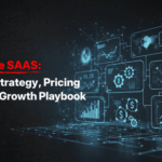 Building Enterprise SaaS Product Strategy, Pricing Models & Growth Playbook