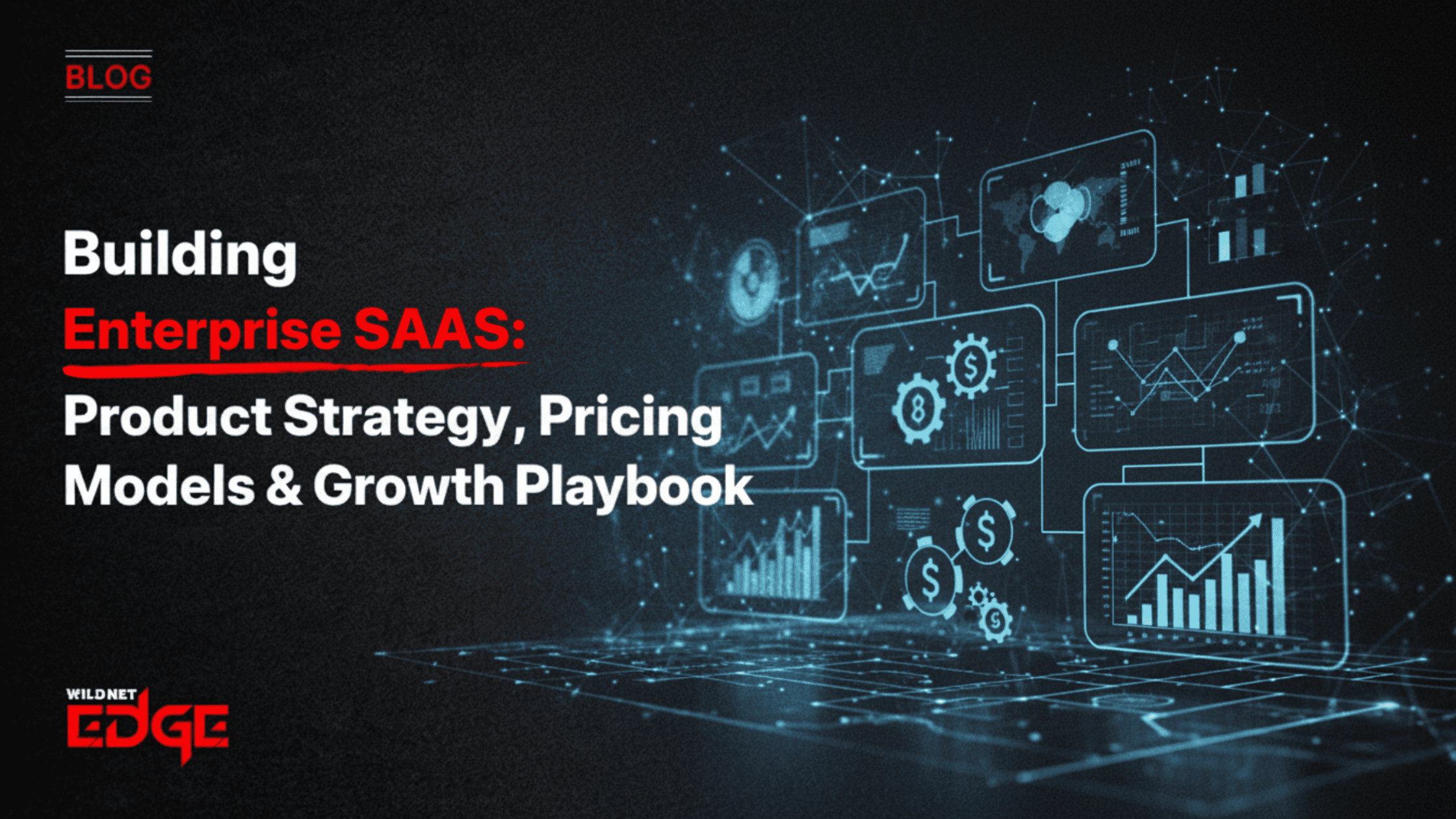 Building Enterprise SaaS Product Strategy, Pricing Models & Growth Playbook