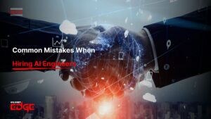 Common Mistakes When Hiring AI Engineers