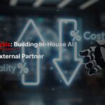 Cost Analysis Building In-House AI Team vs External Partner