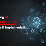 Embedding AI into SaaS Products Use Cases & Implementation