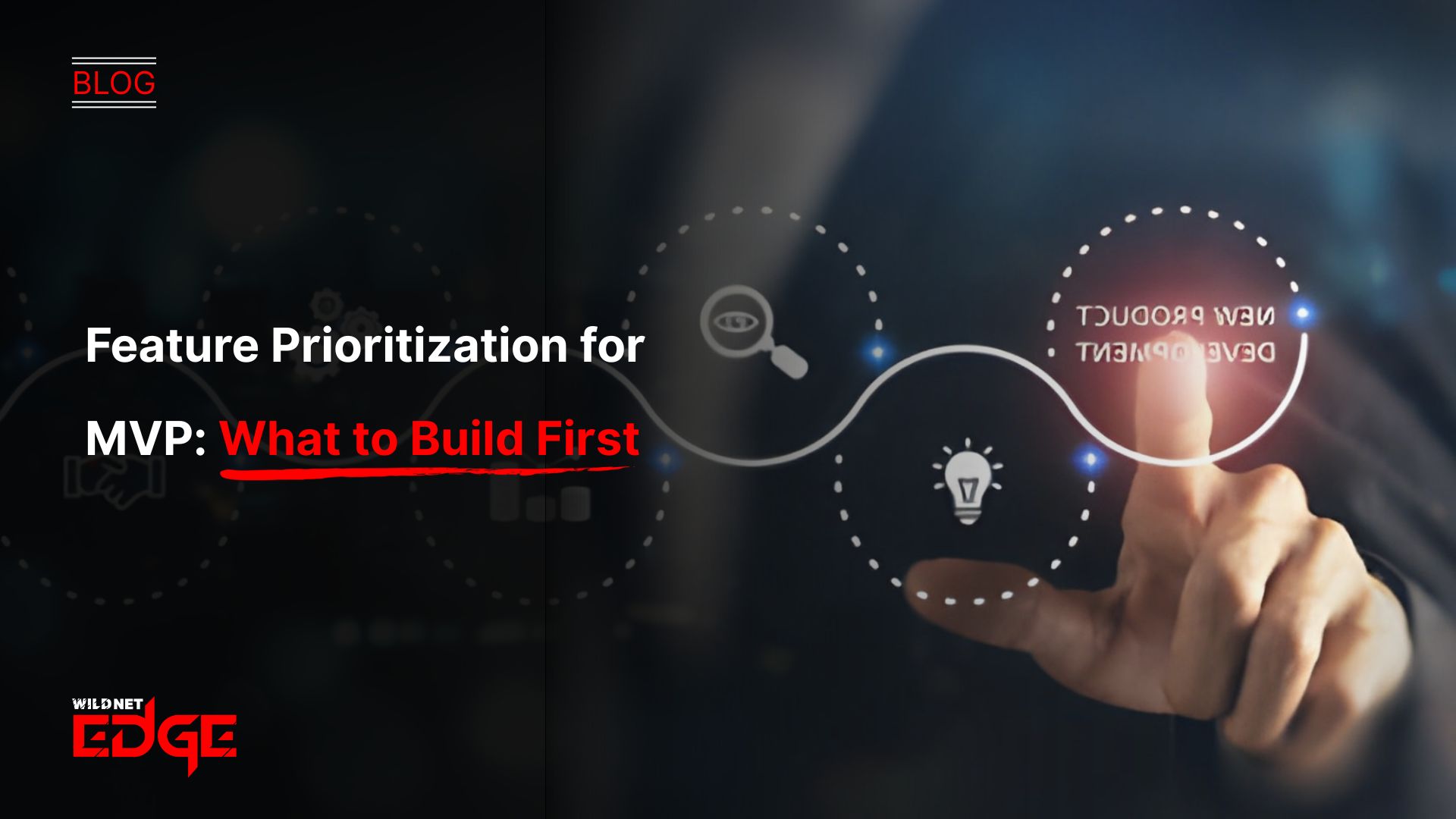 Feature Prioritization for MVP What to Build First