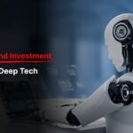 Funding and Investment Trends in Deep Tech