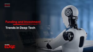Funding and Investment Trends in Deep Tech
