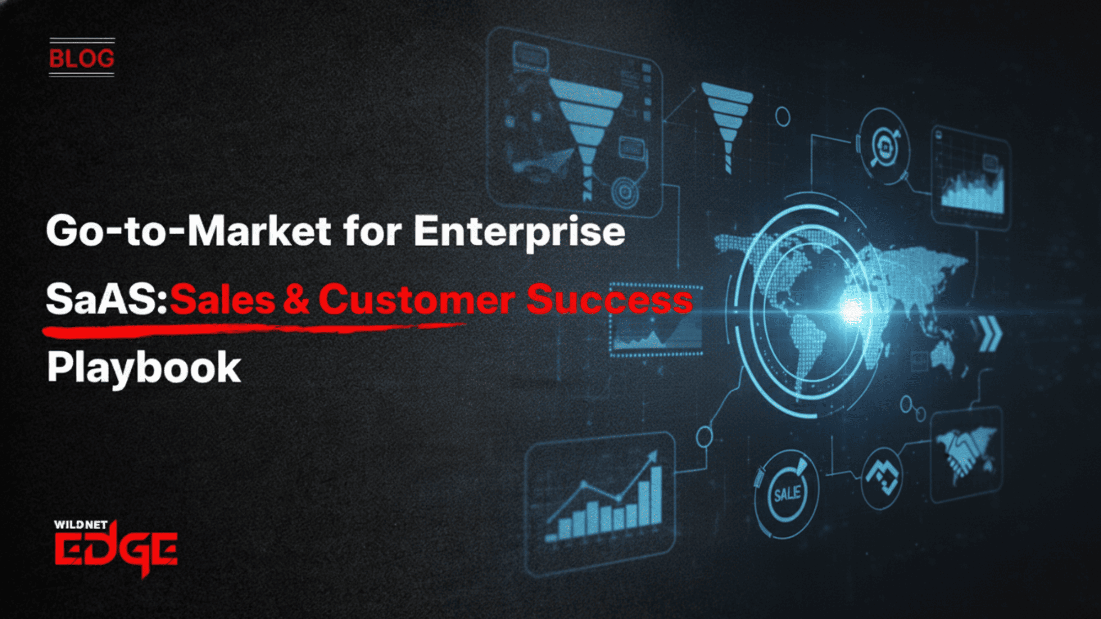 Go-to-Market for Enterprise SaaS Sales & Customer Success Playbook