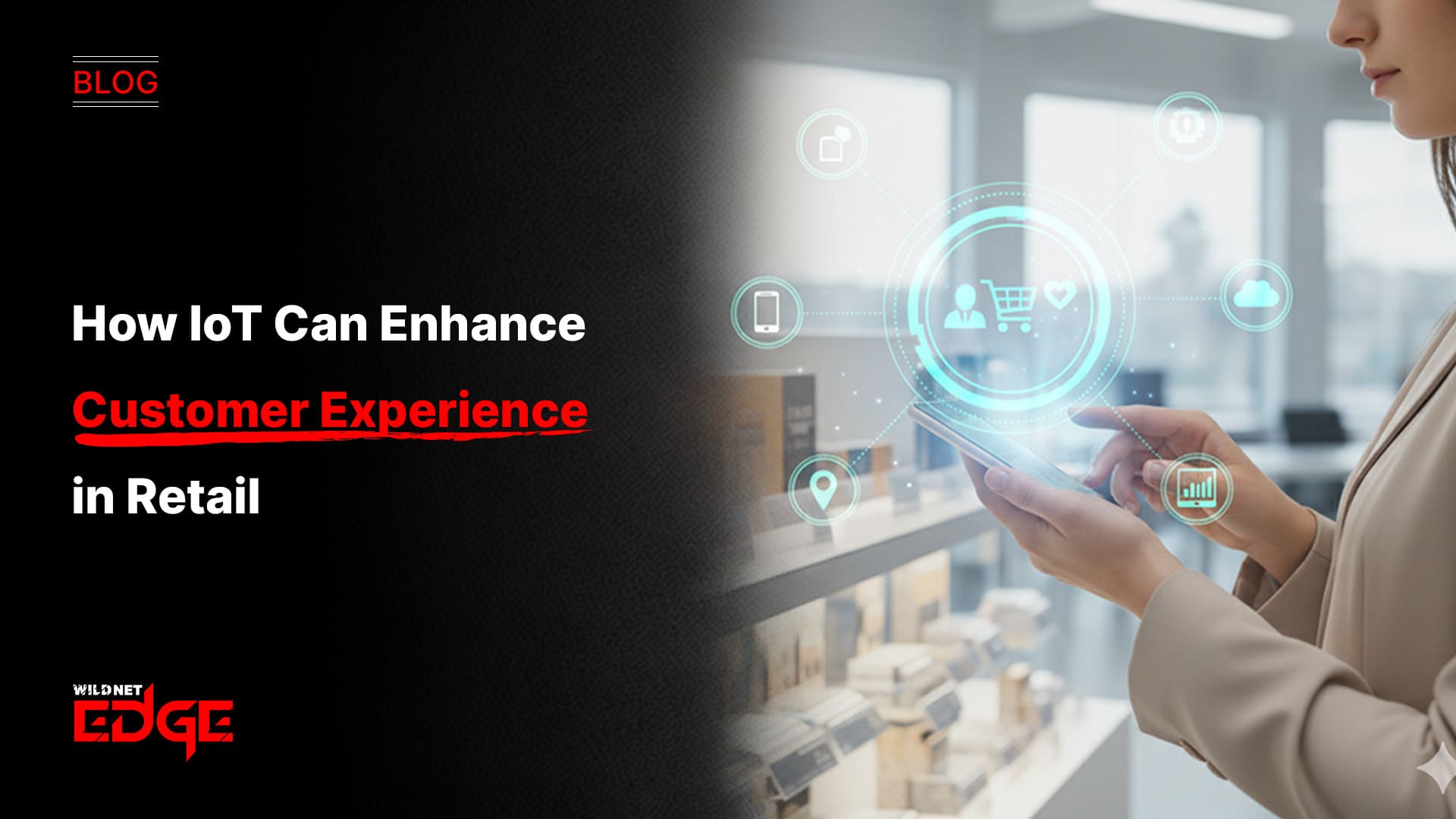 How IoT Can Enhance Customer Experience in Retail