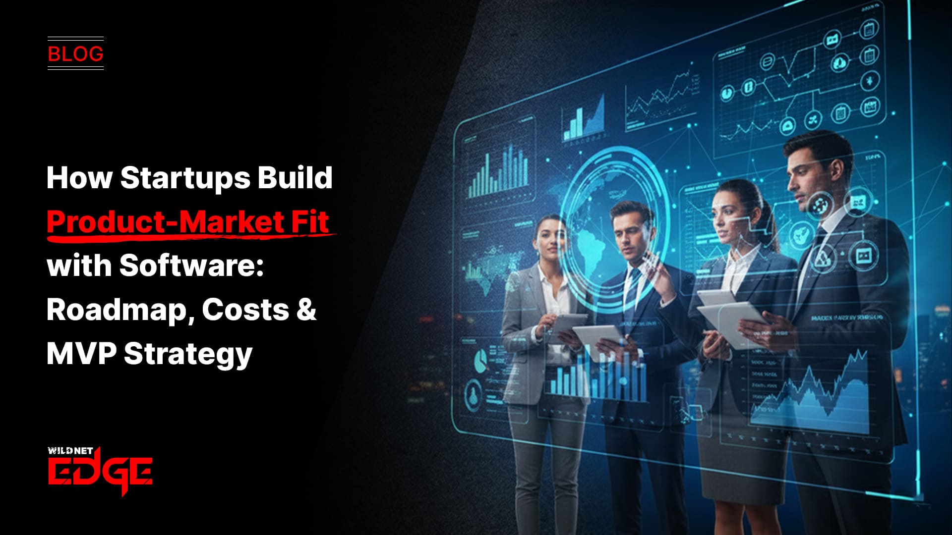 How Startups Build Product-Market Fit with Software Roadmap, Costs & MVP Strategy