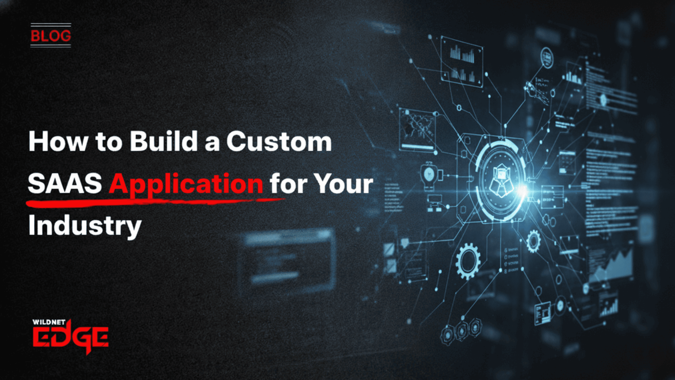 How to Build a Custom SaaS Application for Your Industry