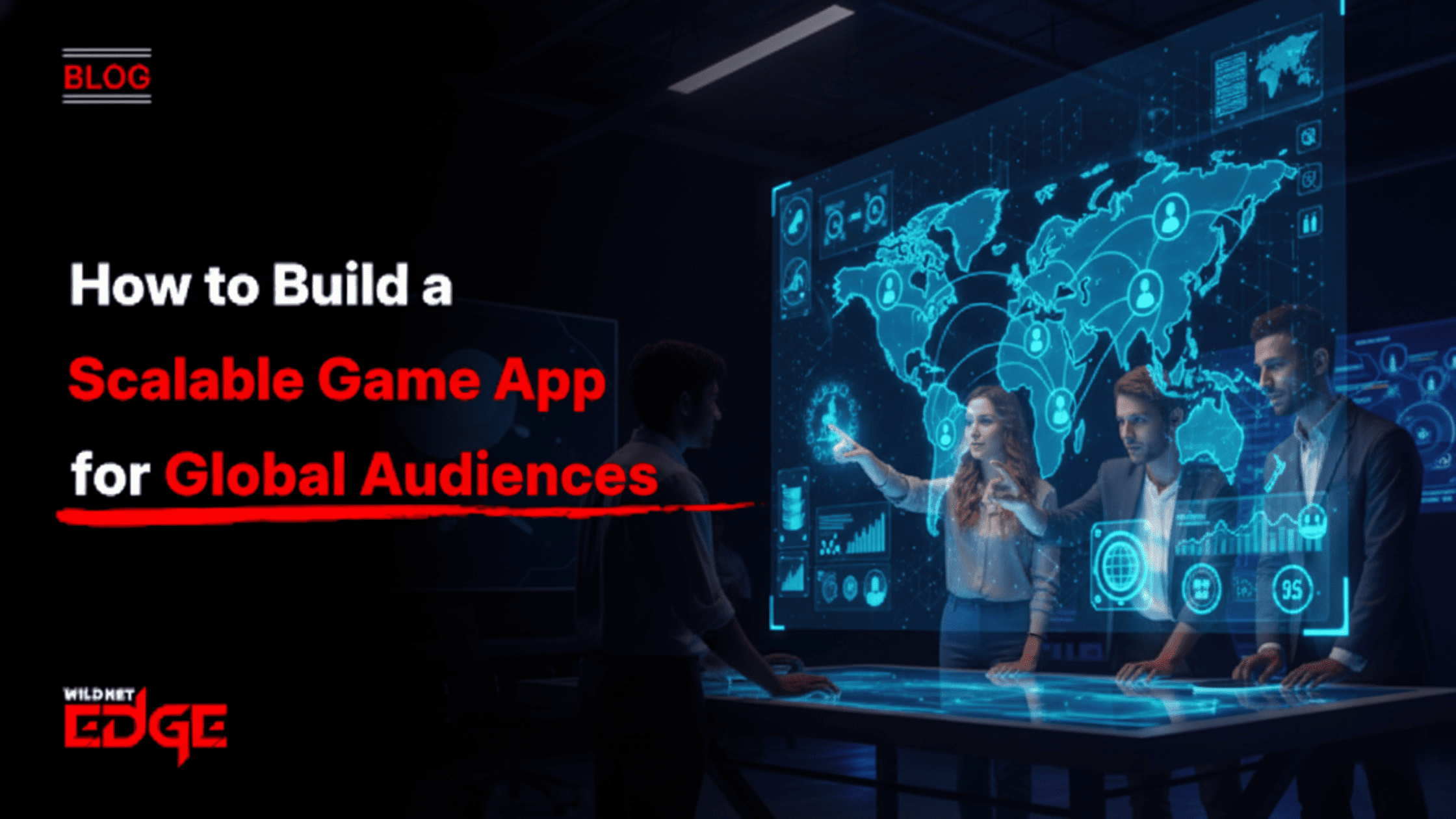 How to Build a Scalable Game App for Global Audiences