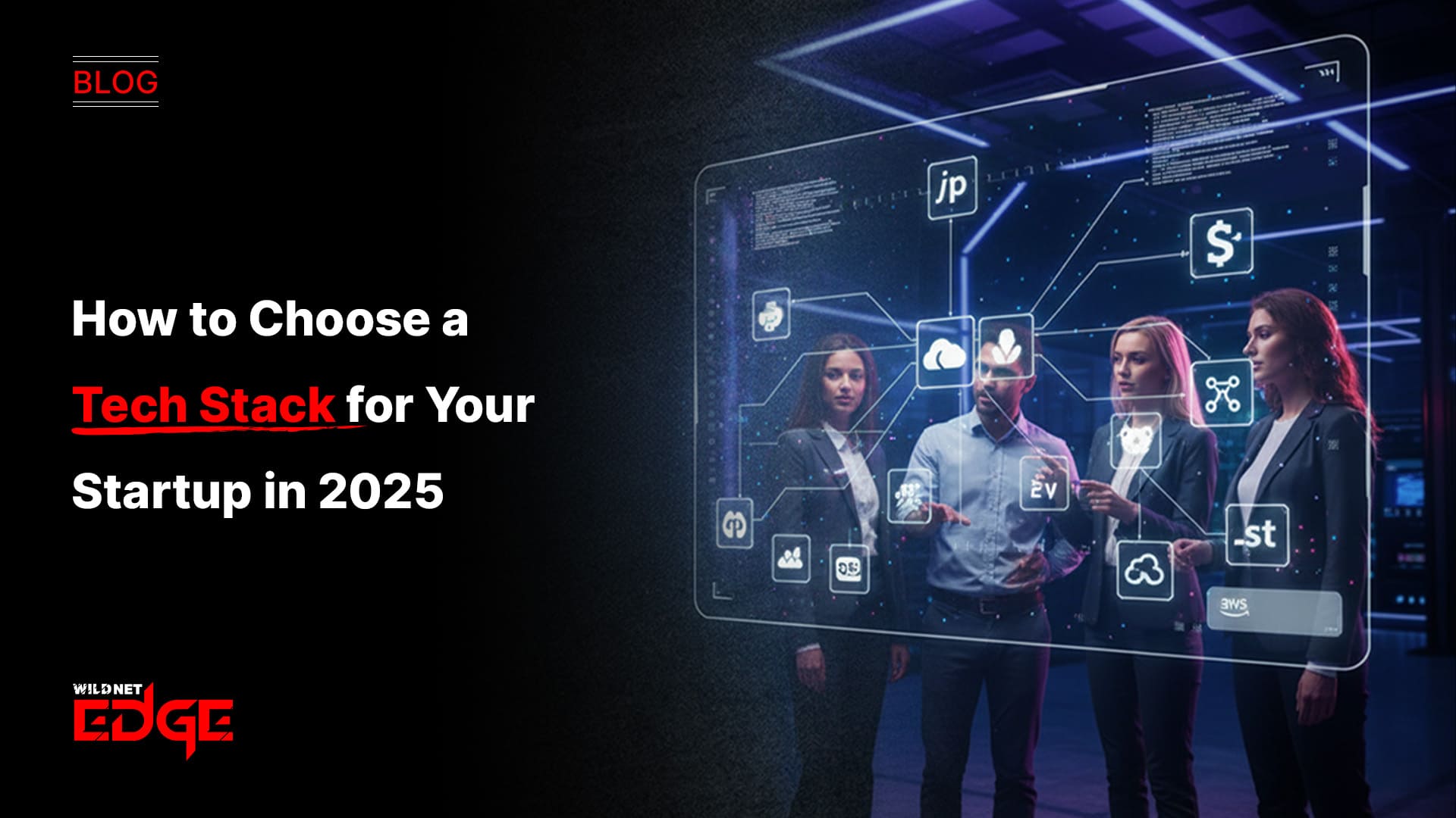 How to Choose a Tech Stack for Your Startup in 2025