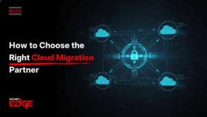 How to Choose the Right Cloud Migration Partner