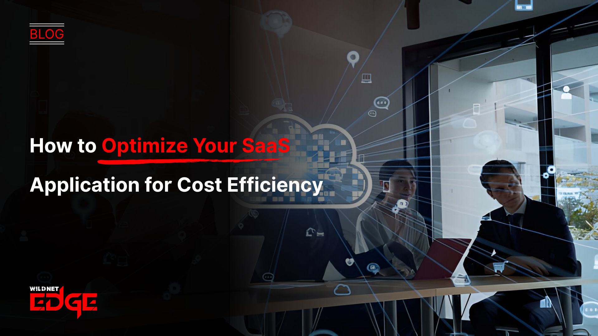 How to Optimize Your SaaS Application for Cost Efficiency