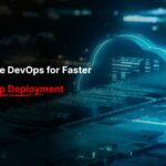 How to Use DevOps for Faster Mobile App Deployment