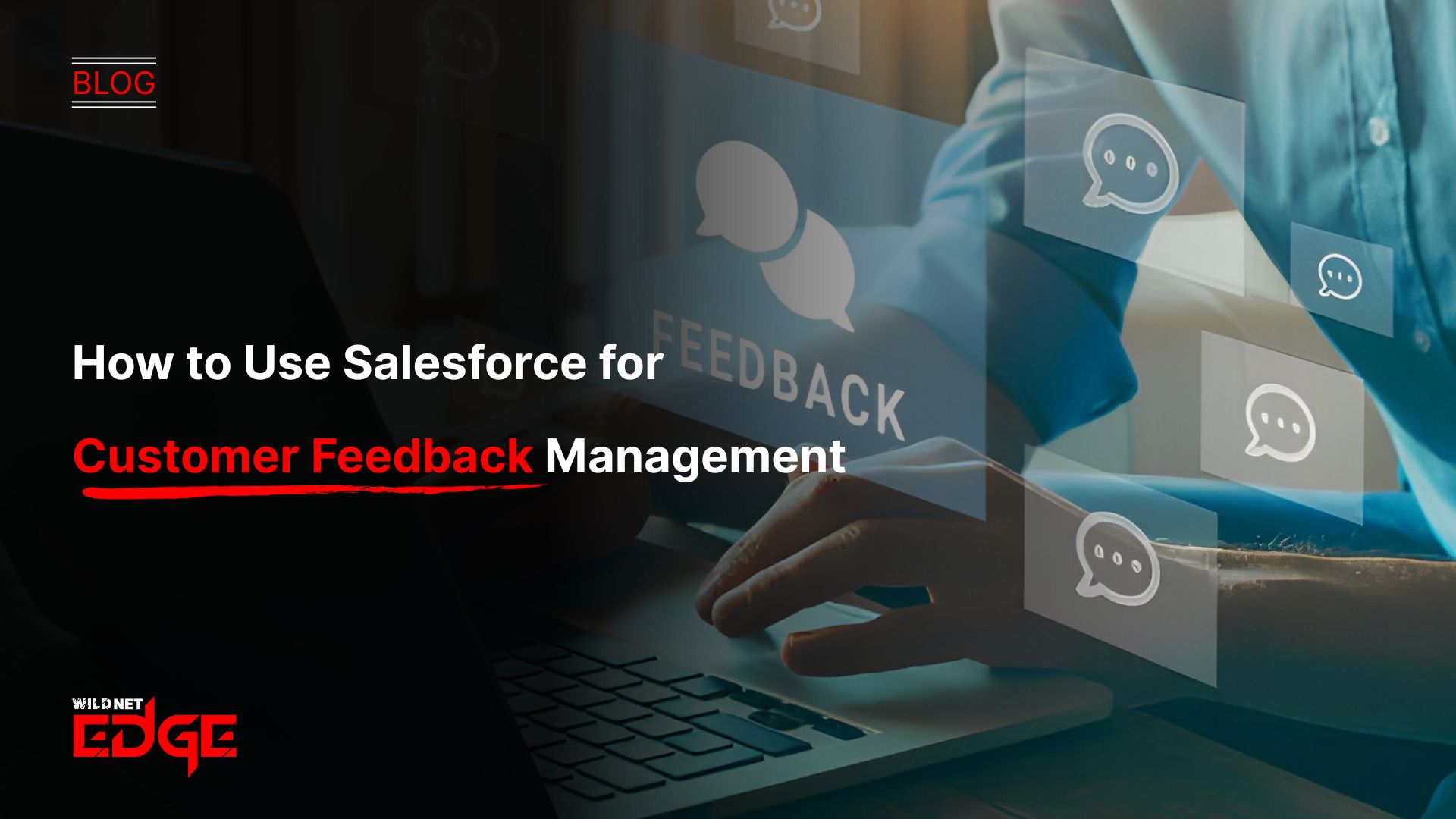 How to Use Salesforce for Customer Feedback Management