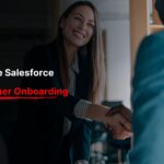 How to Use Salesforce for Customer Onboarding