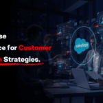 How to Use Salesforce for Customer Retention Strategies