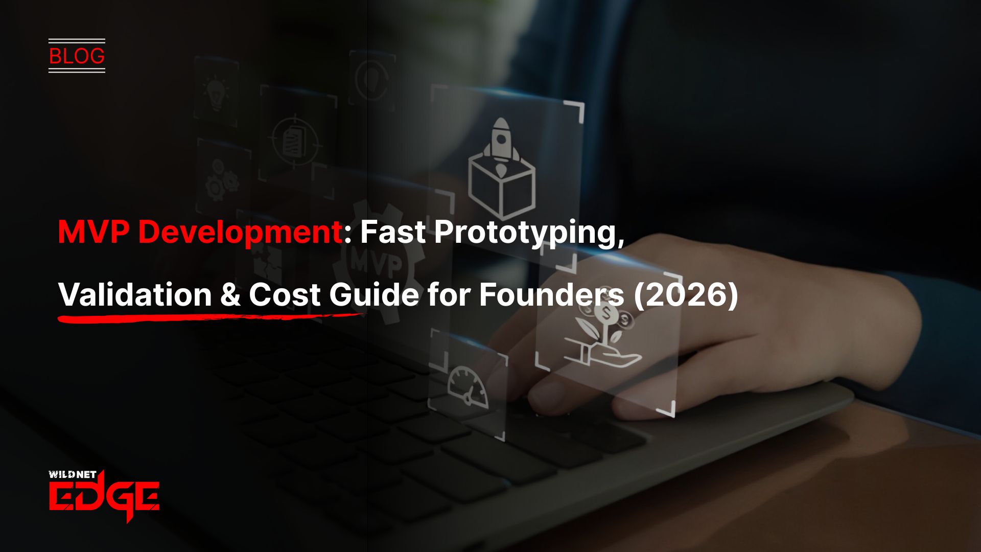 MVP Development Fast Prototyping, Validation & Cost Guide for Founders (2026)