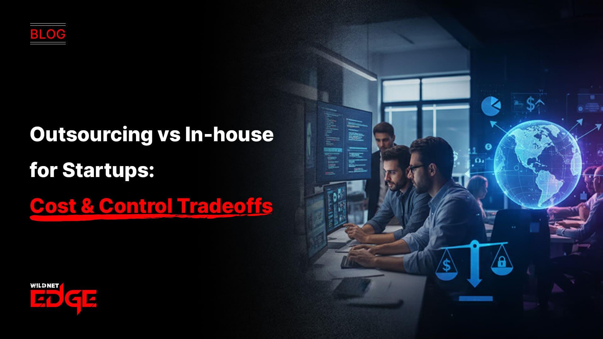 Outsourcing vs In-house for Startups Cost & Control Tradeoffs