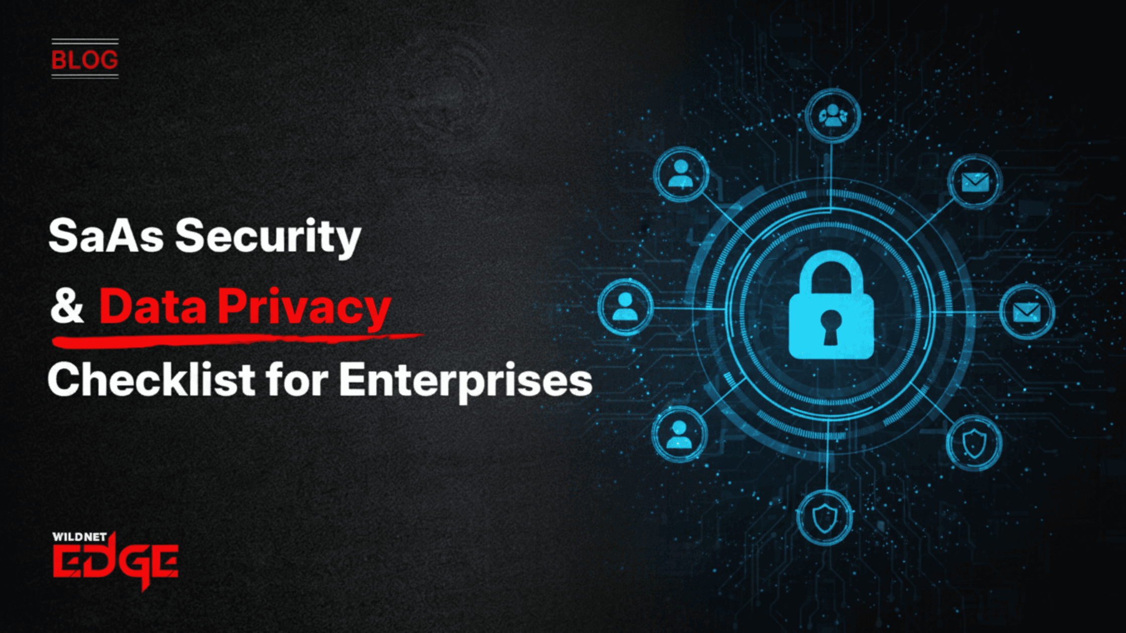 SaaS Security & Data Privacy Checklist for Enterprises