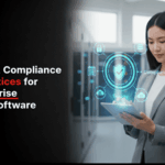 Security & Compliance Best Practices for Enterprise Custom Software