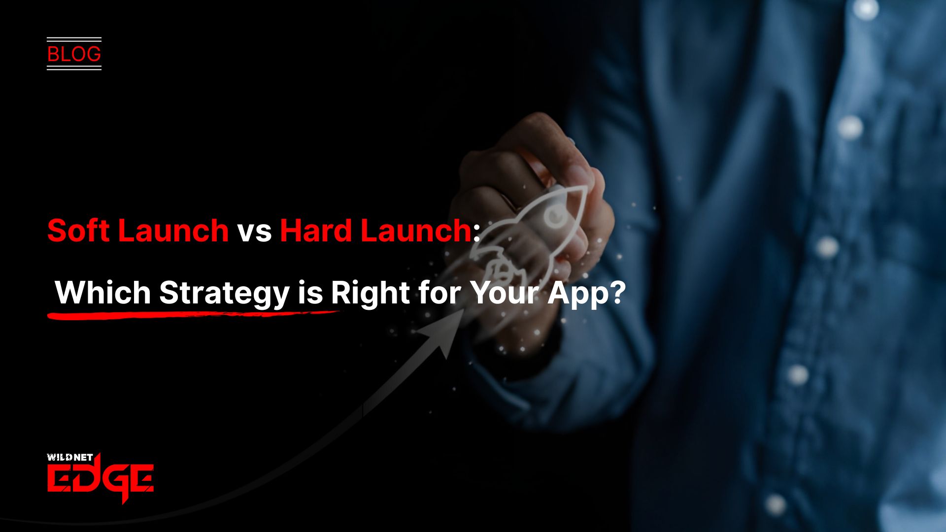 Soft Launch vs Hard Launch Which Strategy is Right for Your App