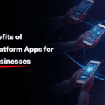 The Benefits of Cross-Platform Apps for Small Businesses