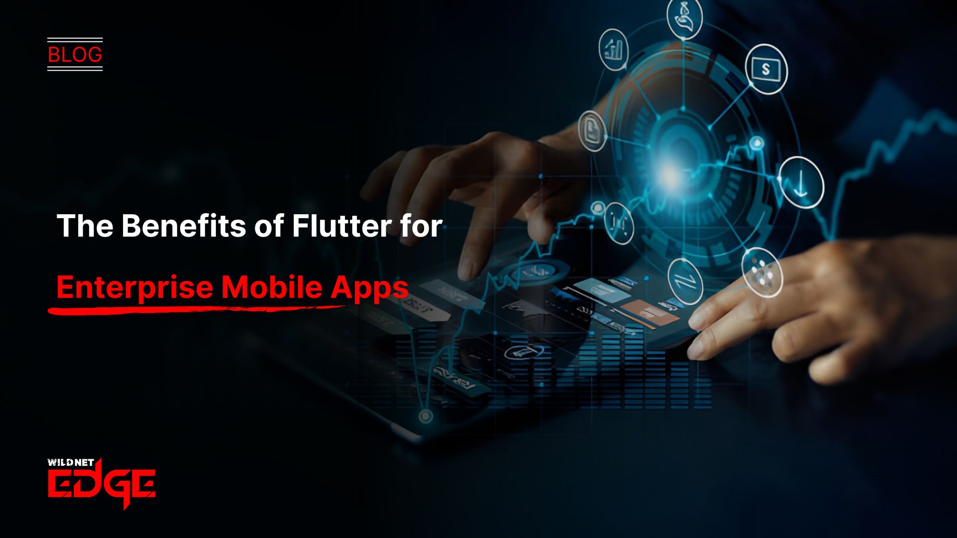 The Benefits of Flutter for Enterprise Mobile Apps