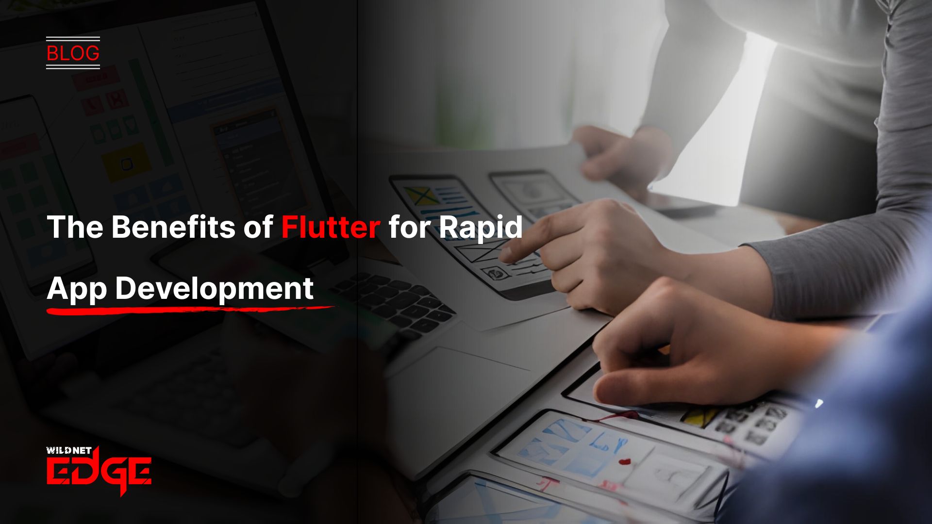 The Benefits of Flutter for Rapid App Development