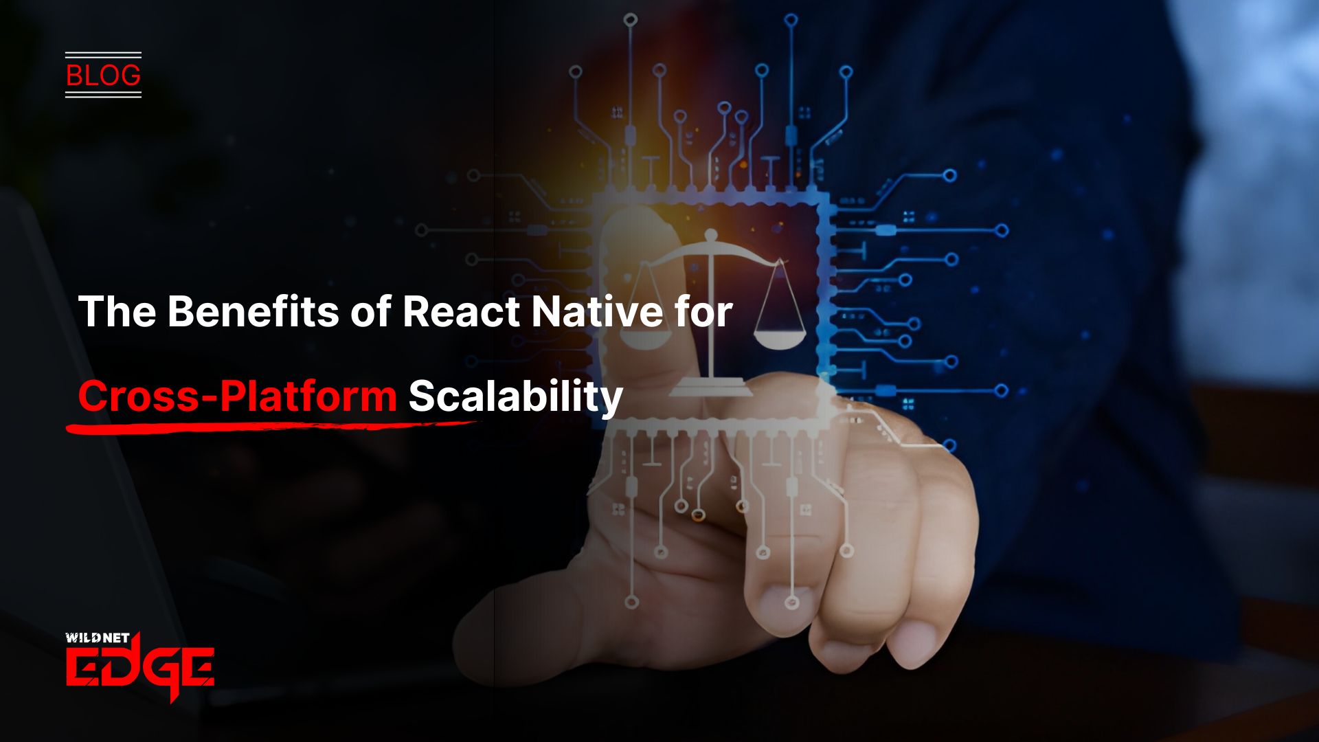 The Benefits of React Native for Cross-Platform Scalability