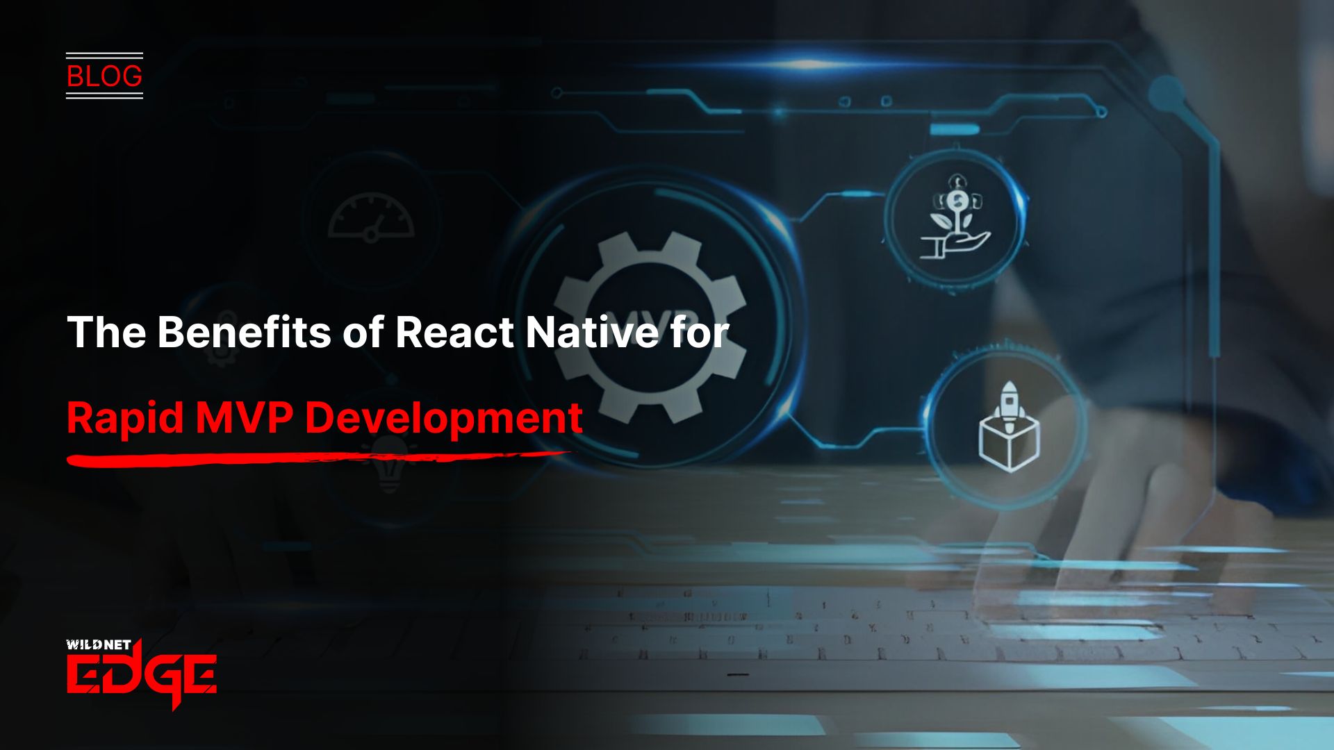 The Benefits of React Native for Rapid MVP Development