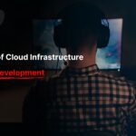 The Role of Cloud Infrastructure in Game Development