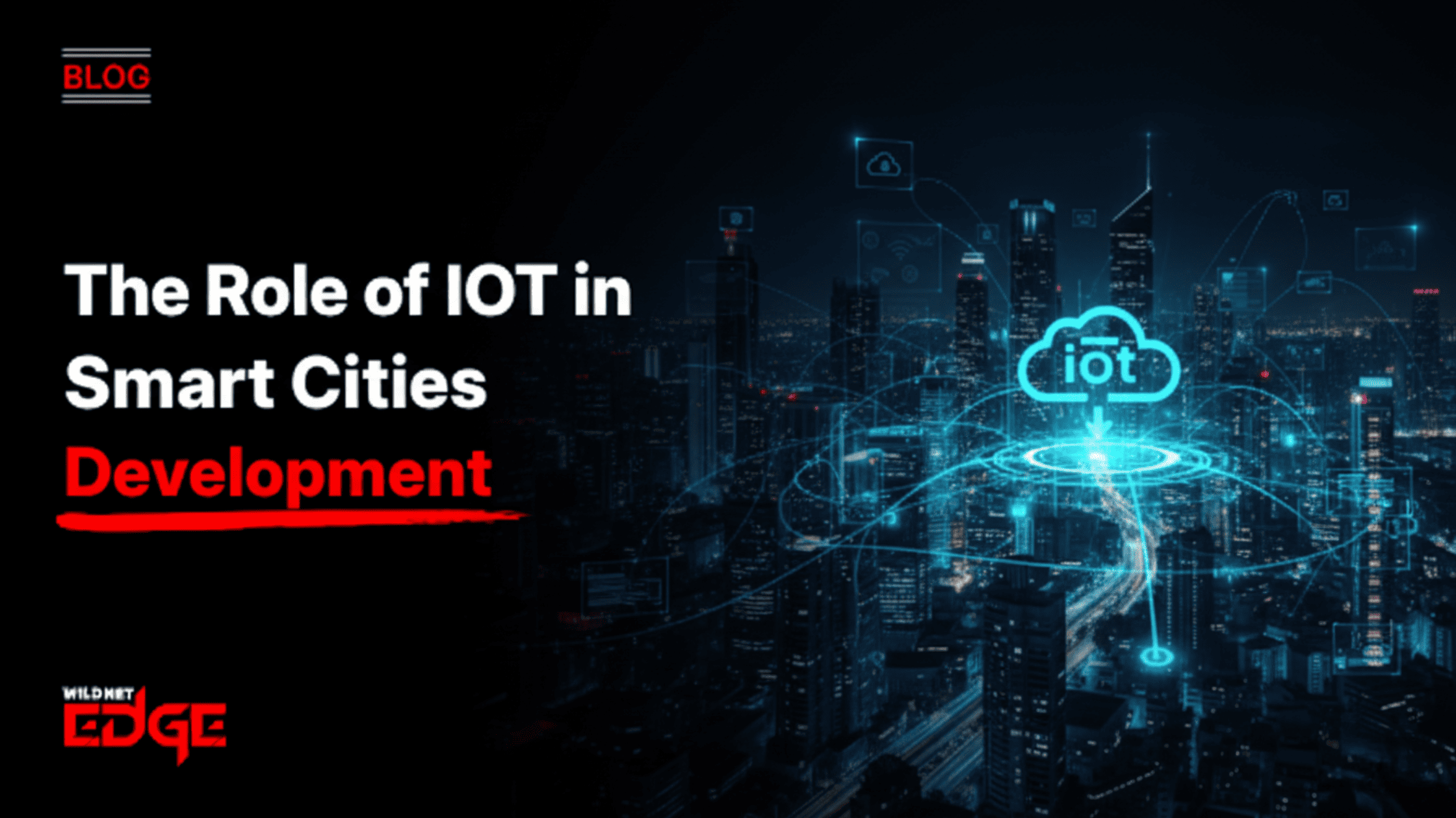 The Role of IoT in Smart Cities Development