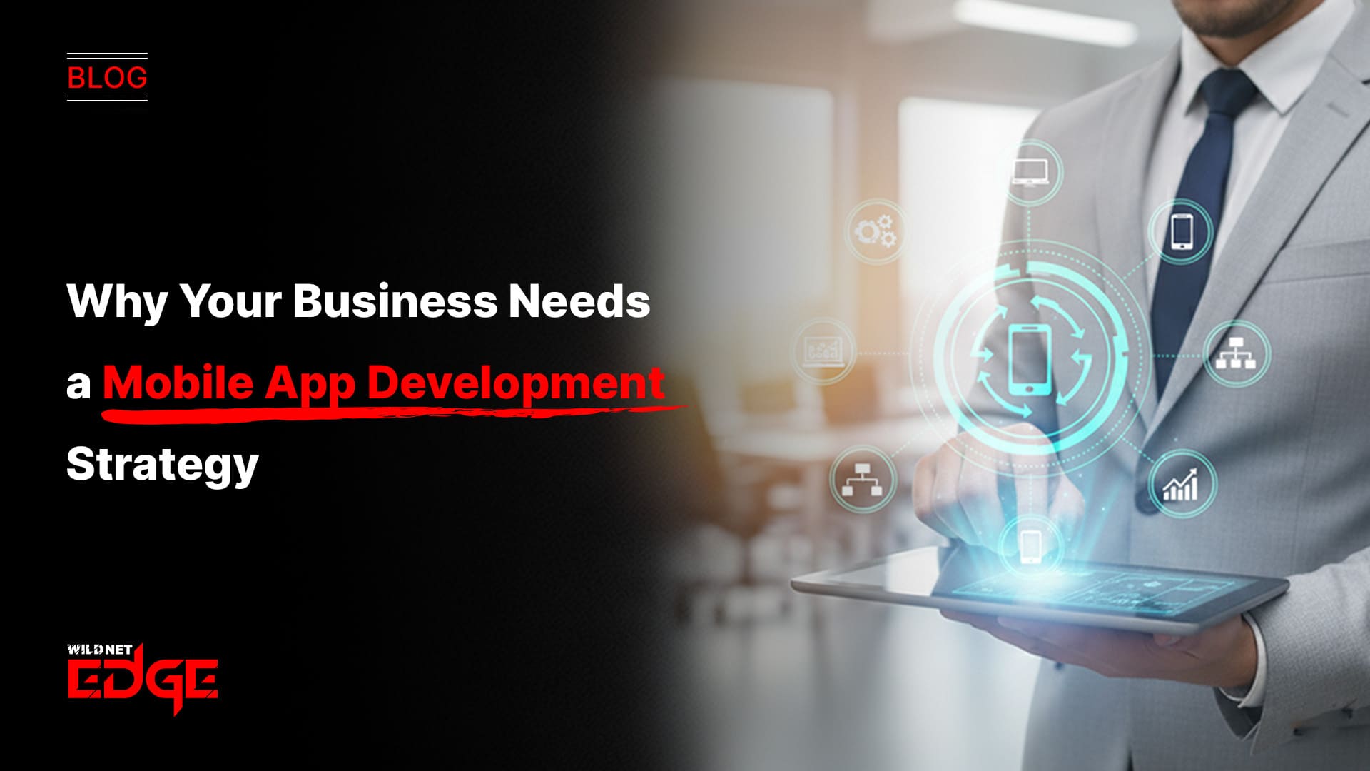 Why Your Business Needs a Mobile App Development Strategy