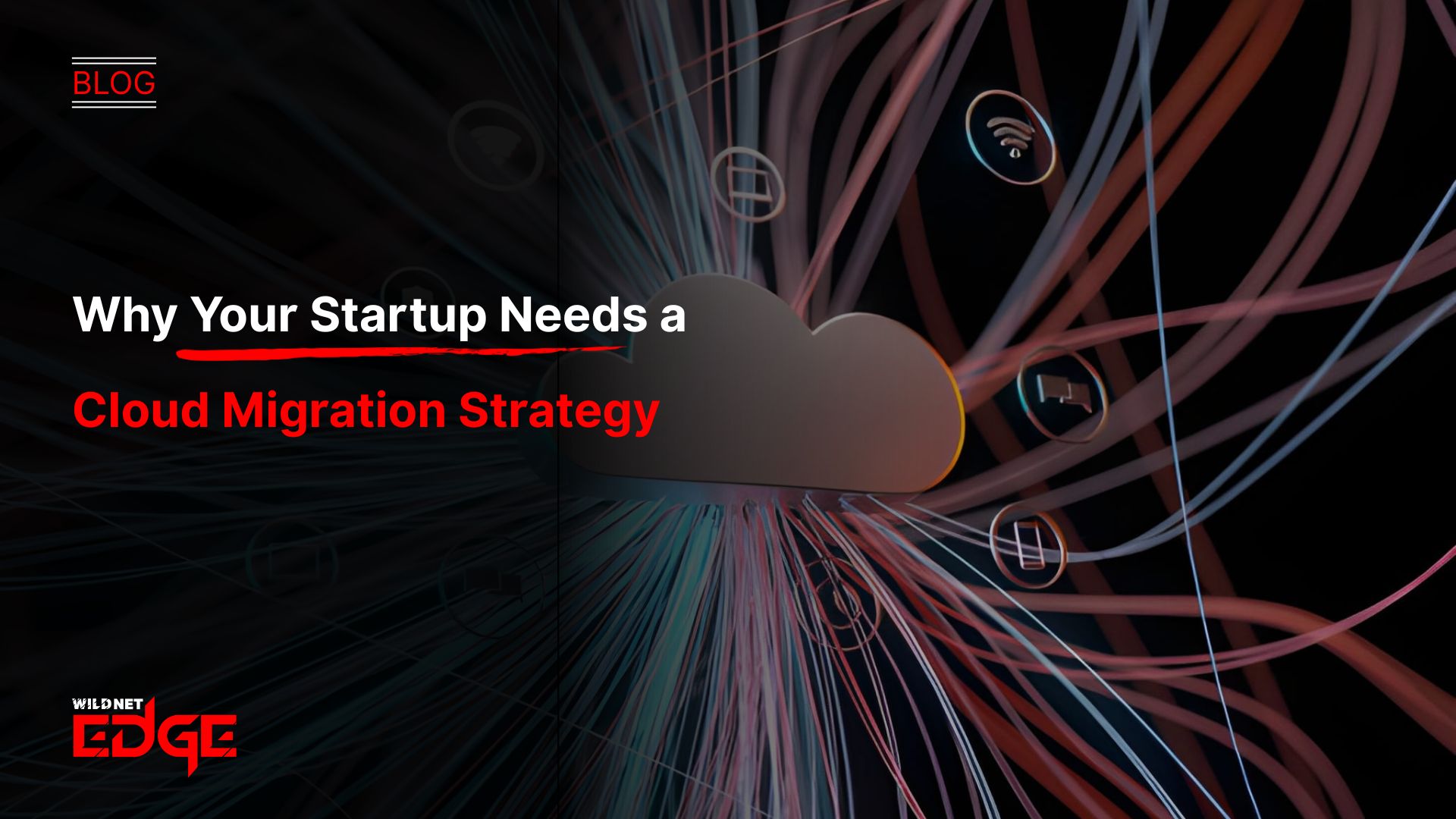 Why Your Startup Needs a Cloud Migration Strategy