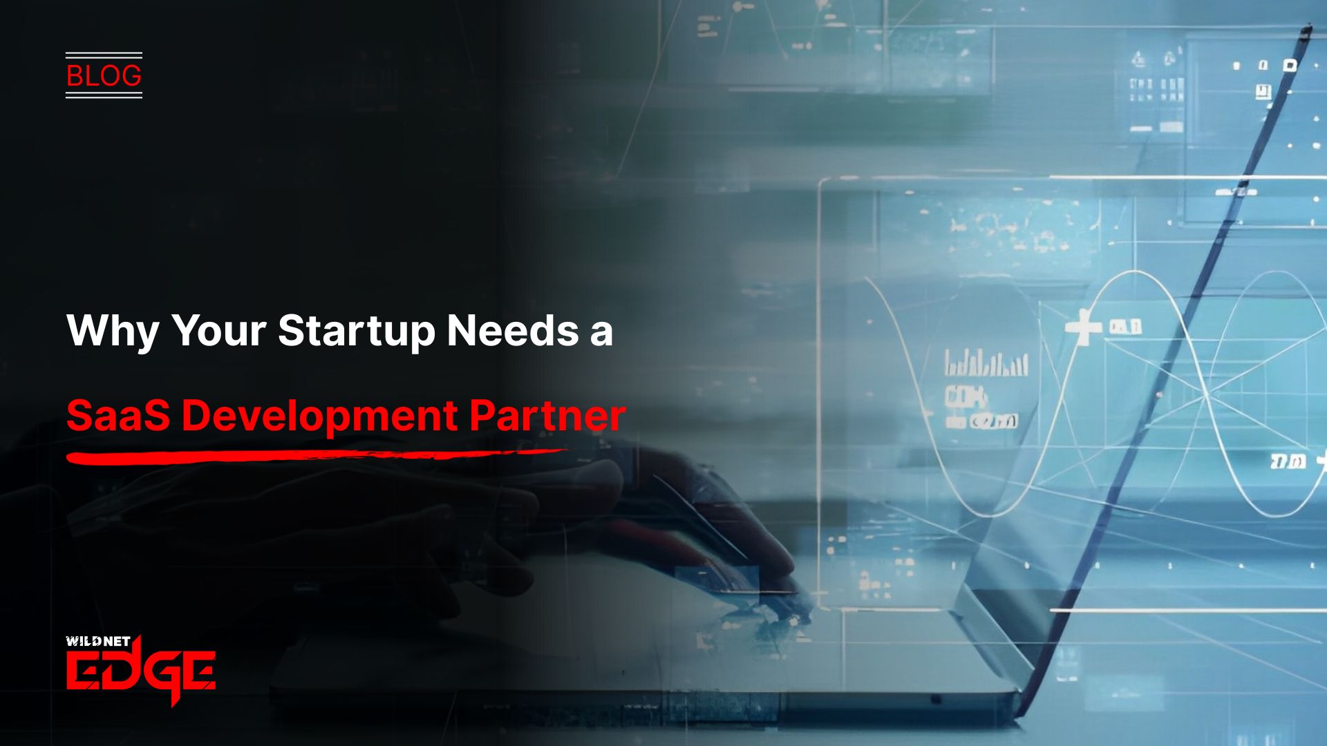 Why Your Startup Needs a SaaS Development Partner